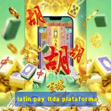 latin pay ltda plataforma